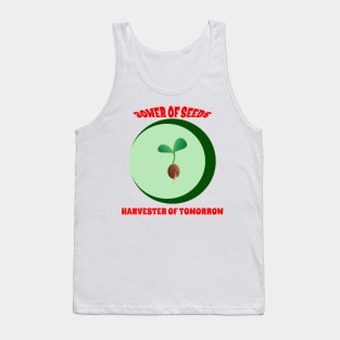 Sower of Seeds, Harvester of Tomorrow Tank Top